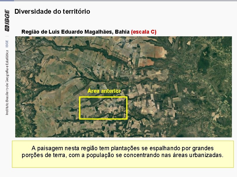 Diversidade do território Região de Luis Eduardo Magalhães, Bahia (escala C) Área anterior A