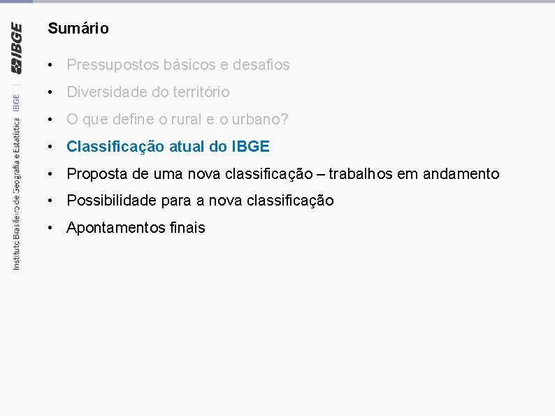 Sumário • Pressupostos básicos e desafios • Diversidade do território • O que define