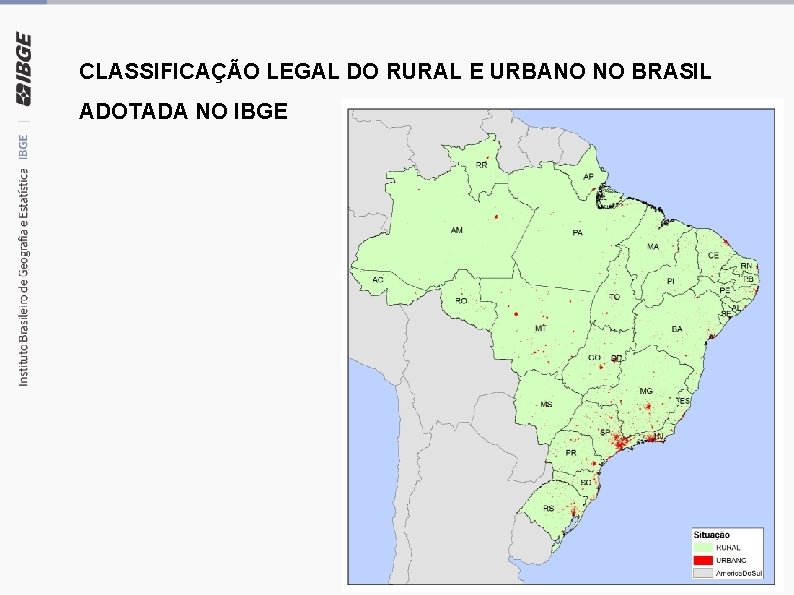 CLASSIFICAÇÃO LEGAL DO RURAL E URBANO NO BRASIL ADOTADA NO IBGE 