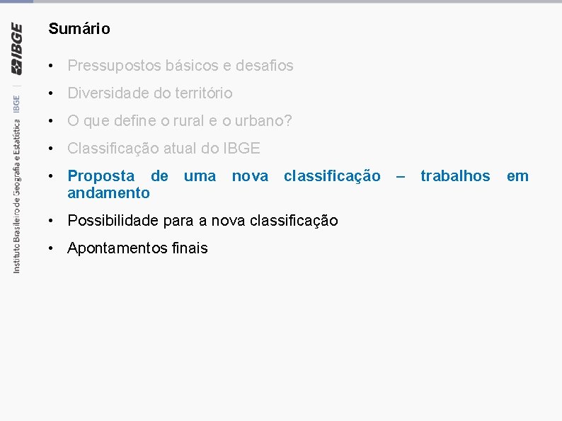 Sumário • Pressupostos básicos e desafios • Diversidade do território • O que define