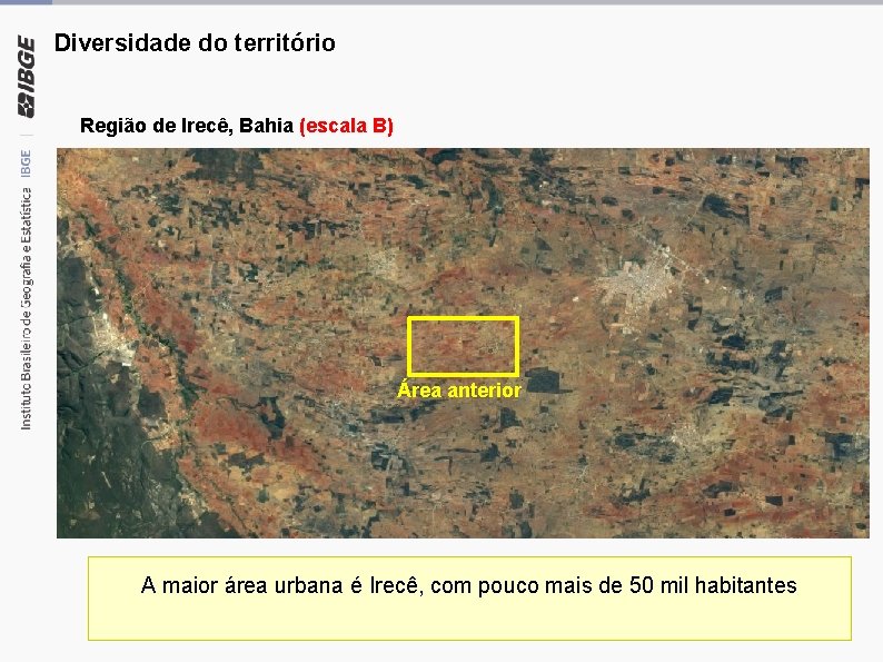 Diversidade do território Região de Irecê, Bahia (escala B) Área anterior A maior área