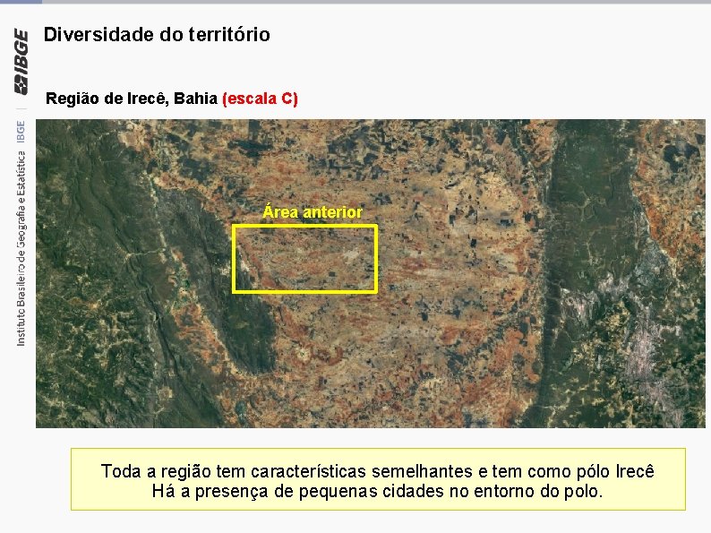 Diversidade do território Região de Irecê, Bahia (escala C) Área anterior Toda a região