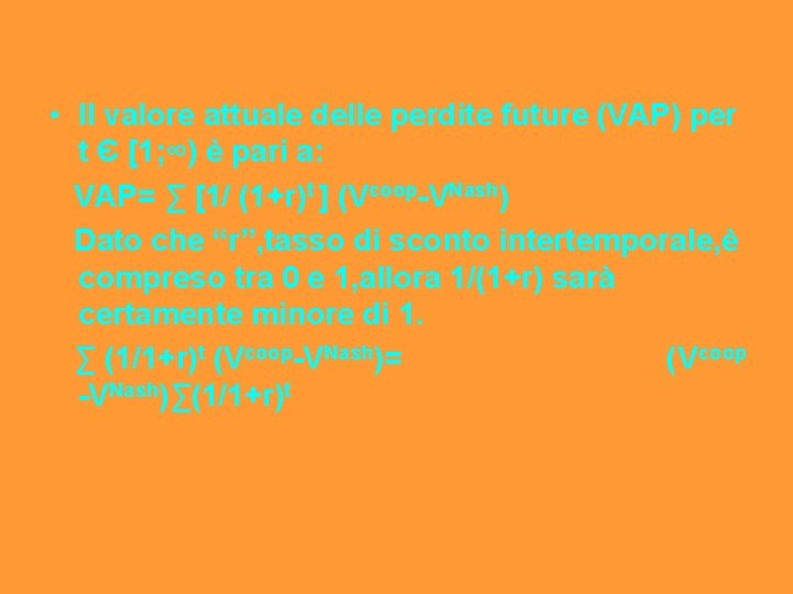  • Il valore attuale delle perdite future (VAP) per t Є [1; ∞)