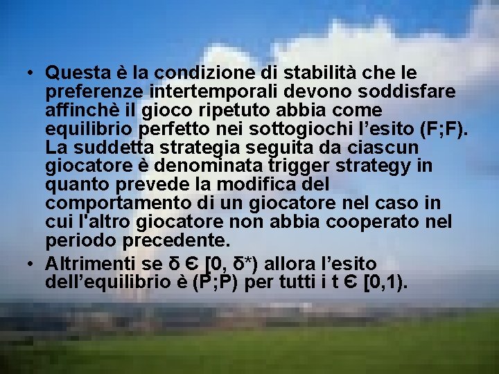  • Questa è la condizione di stabilità che le preferenze intertemporali devono soddisfare