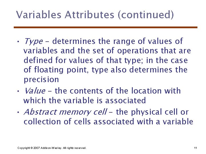 Variables Attributes (continued) • Type - determines the range of values of variables and