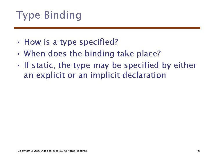 Type Binding • How is a type specified? • When does the binding take