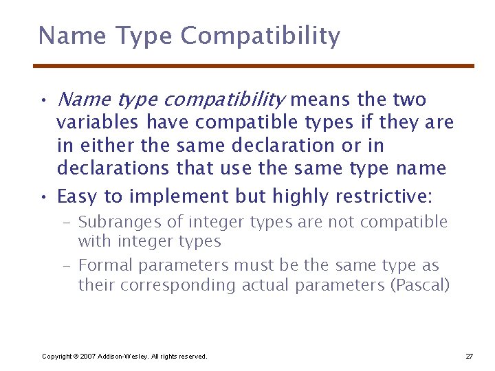 Name Type Compatibility • Name type compatibility means the two variables have compatible types