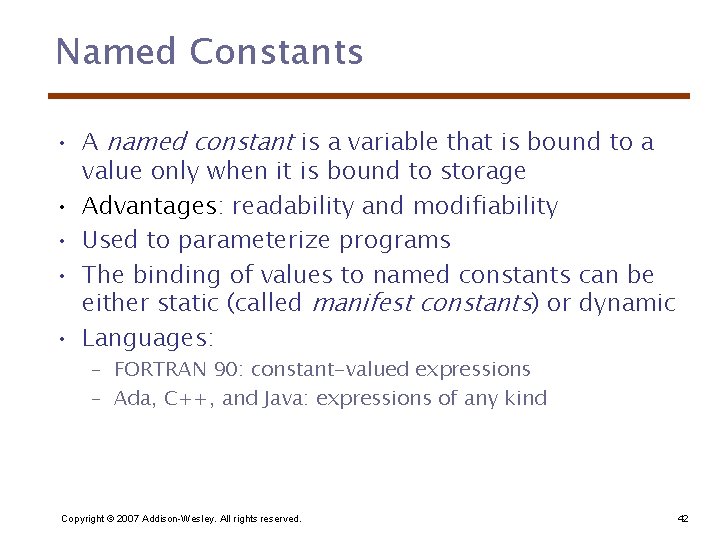 Named Constants • A named constant is a variable that is bound to a