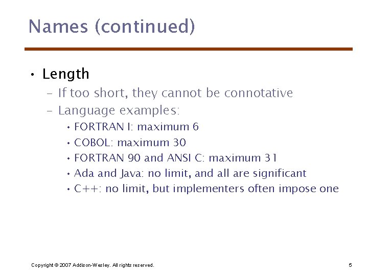 Names (continued) • Length – If too short, they cannot be connotative – Language