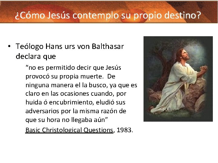 ¿Cómo Jesús contemplo su propio destino? • Teólogo Hans urs von Balthasar declara que