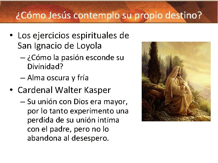 ¿Cómo Jesús contemplo su propio destino? • Los ejercicios espirituales de San Ignacio de