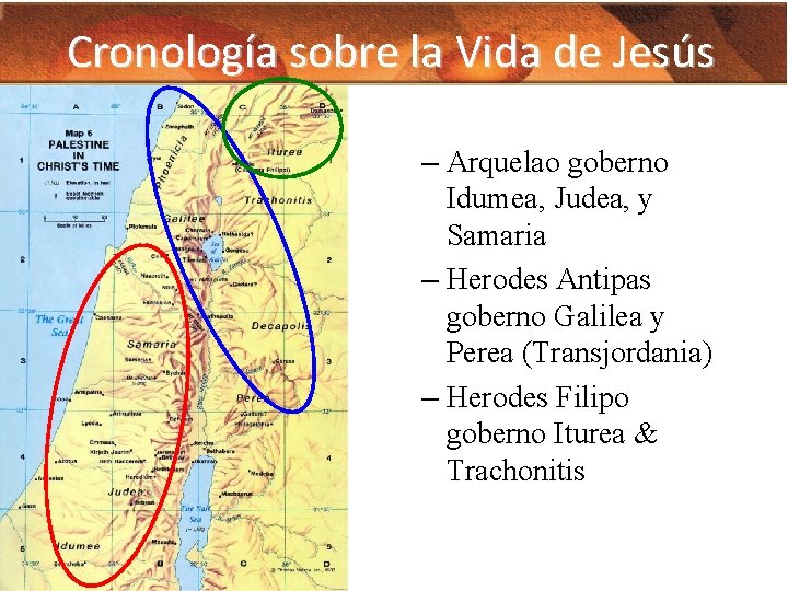 Cronología sobre la Vida de Jesús – Arquelao goberno Idumea, Judea, y Samaria –