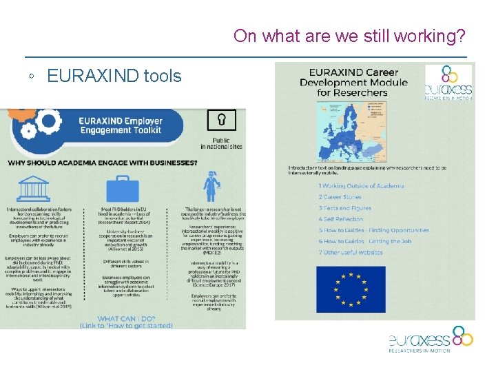 On what are we still working? ◦ EURAXIND tools 