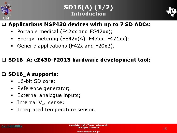 SD 16(A) (1/2) UBI Introduction q Applications MSP 430 devices with up to 7