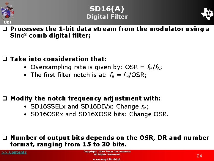 SD 16(A) UBI Digital Filter q Processes the 1 -bit data stream from the