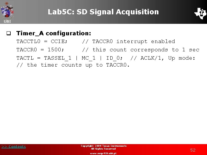 Lab 5 C: SD Signal Acquisition UBI q Timer_A configuration: TACCTL 0 = CCIE;