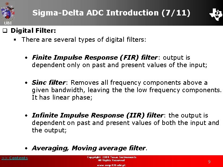 Sigma-Delta ADC Introduction (7/11) UBI q Digital Filter: § There are several types of