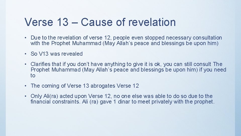 Verse 13 – Cause of revelation • Due to the revelation of verse 12,