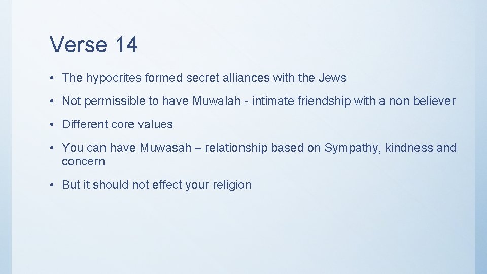 Verse 14 • The hypocrites formed secret alliances with the Jews • Not permissible