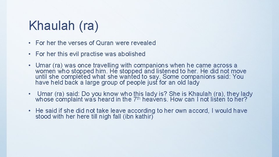 Khaulah (ra) • For her the verses of Quran were revealed • For her