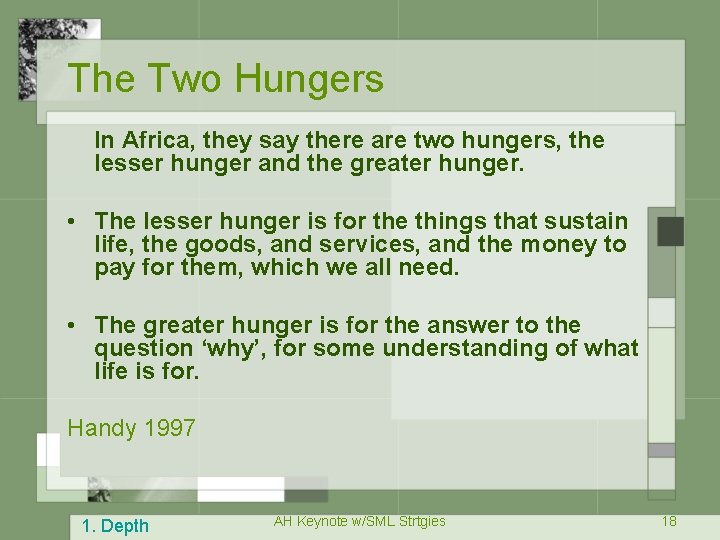 The Two Hungers In Africa, they say there are two hungers, the lesser hunger