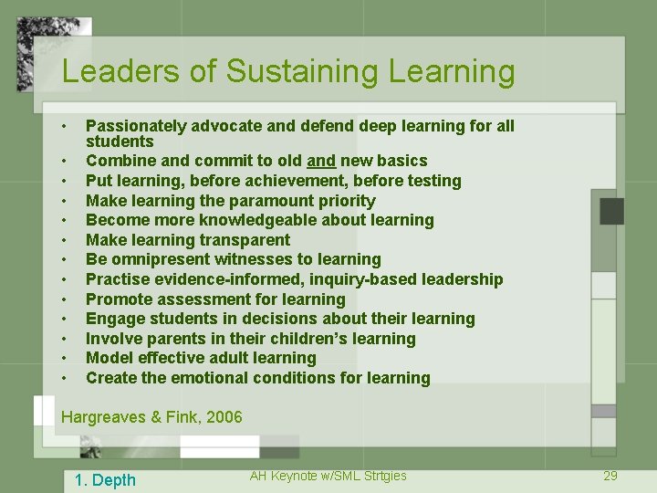 Leaders of Sustaining Learning • • • • Passionately advocate and defend deep learning
