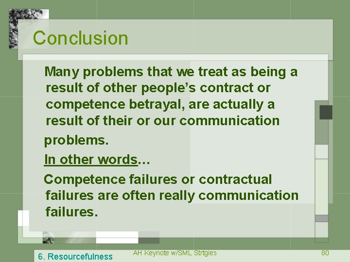 Conclusion Many problems that we treat as being a result of other people’s contract
