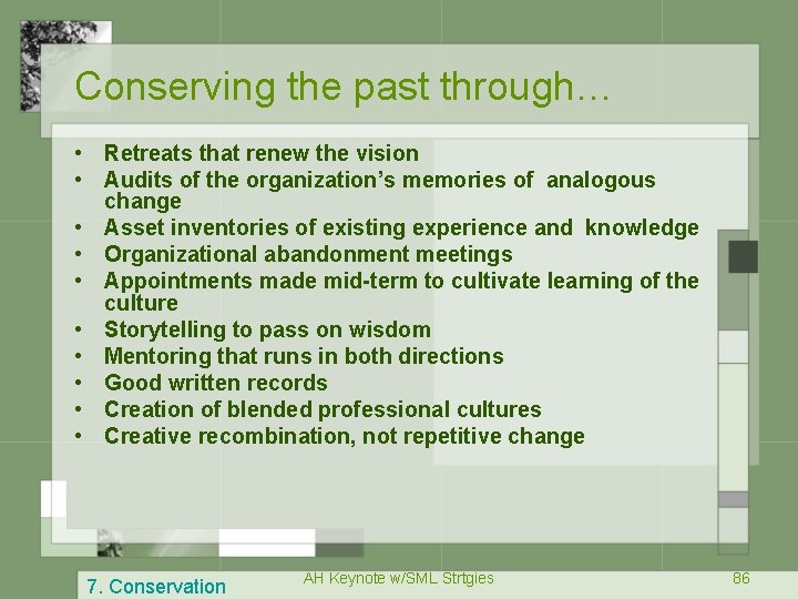 Conserving the past through… • Retreats that renew the vision • Audits of the
