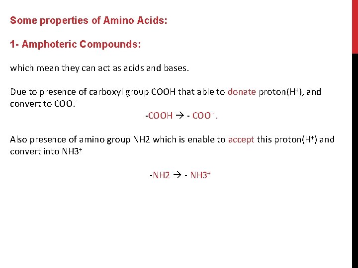 Some properties of Amino Acids: 1 - Amphoteric Compounds: which mean they can act