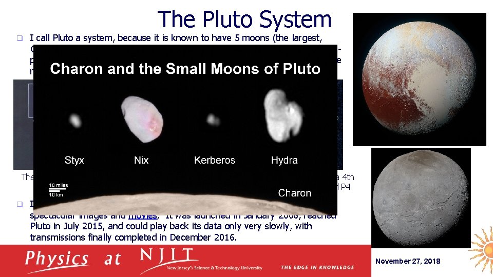 The Pluto System q I call Pluto a system, because it is known to