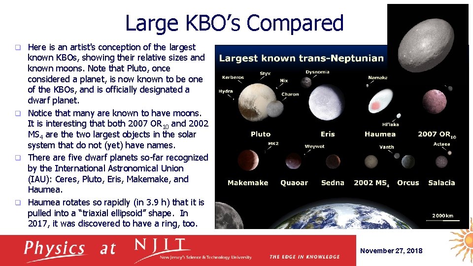 Large KBO’s Compared Here is an artist's conception of the largest known KBOs, showing