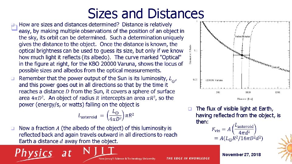 Sizes and Distances q q The flux of visible light at Earth, having reflected