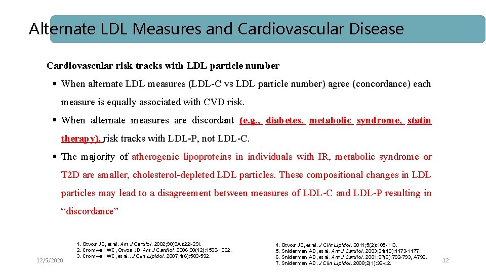 Alternate LDL Measures and Cardiovascular Disease Cardiovascular risk tracks with LDL particle number §