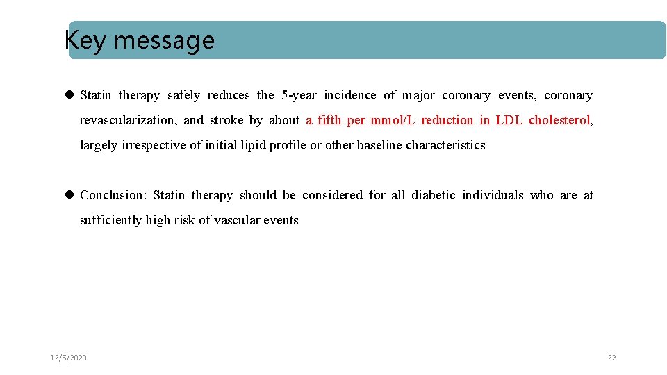 Key message l Statin therapy safely reduces the 5 -year incidence of major coronary