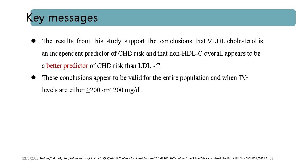 Key messages l The results from this study support the conclusions that VLDL cholesterol