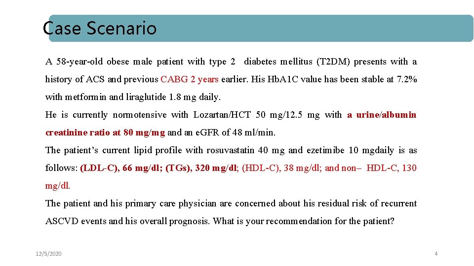 Case Scenario A 58 -year-old obese male patient with type 2 diabetes mellitus (T