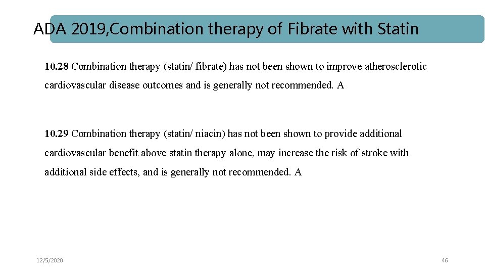 ADA 2019, Combination therapy of Fibrate with Statin 10. 28 Combination therapy (statin/ fibrate)