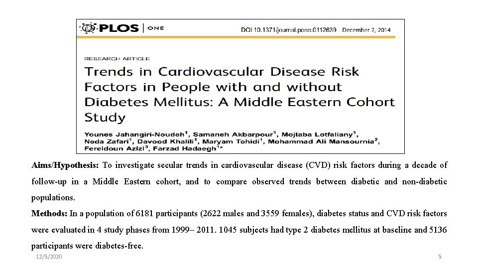 Aims/Hypothesis: To investigate secular trends in cardiovascular disease (CVD) risk factors during a decade