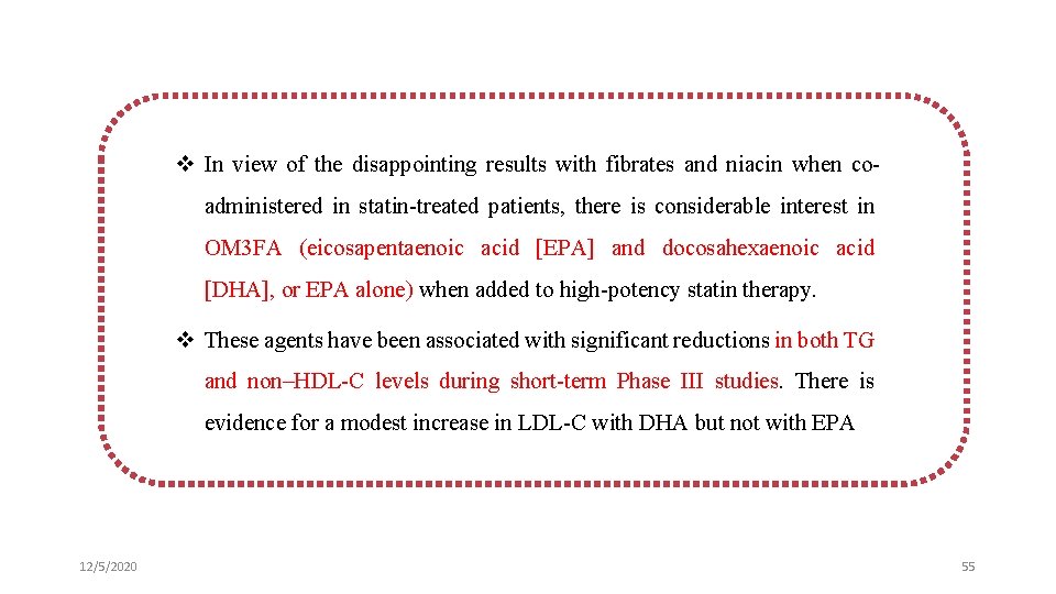 v In view of the disappointing results with fibrates and niacin when coadministered in