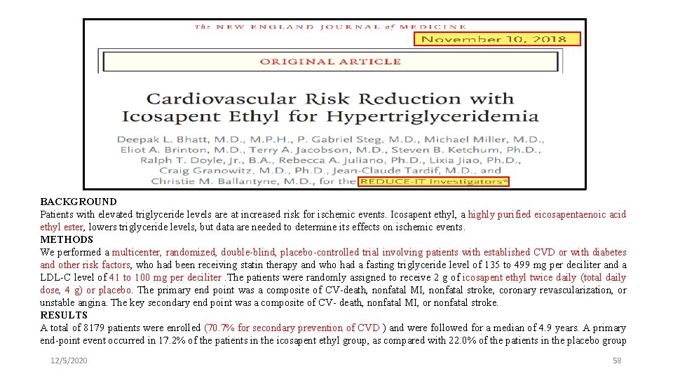 BACKGROUND Patients with elevated triglyceride levels are at increased risk for ischemic events. Icosapent