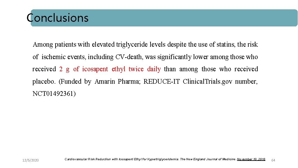 Conclusions Among patients with elevated triglyceride levels despite the use of statins, the risk