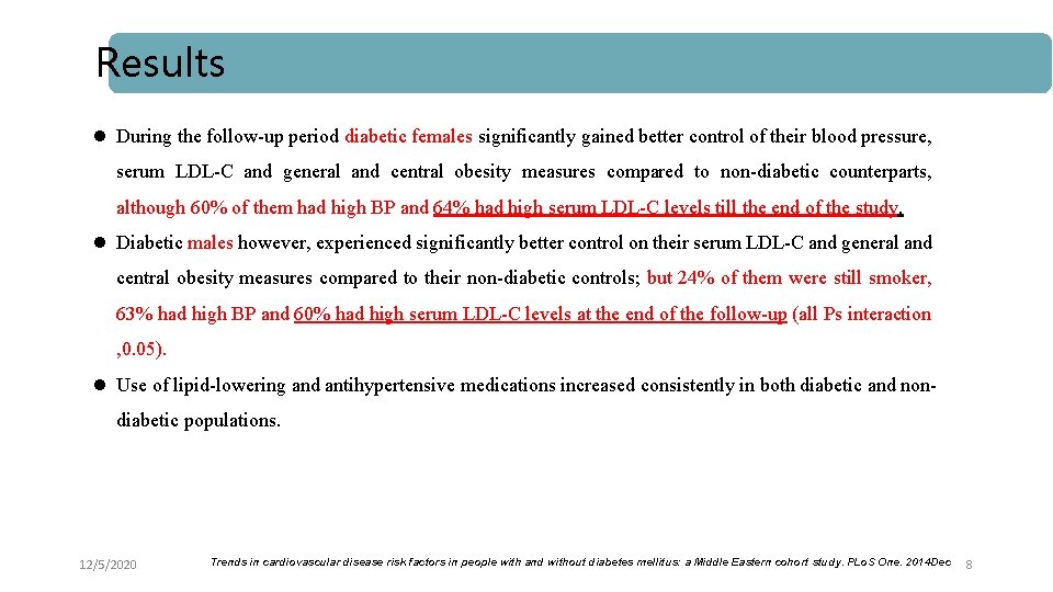 Results l During the follow-up period diabetic females significantly gained better control of their