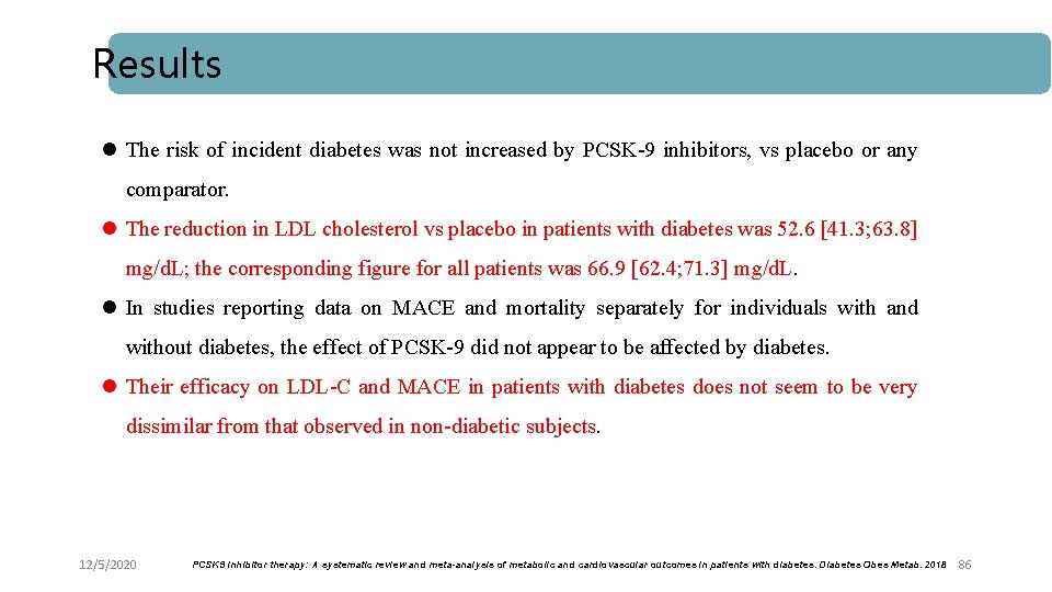 Results l The risk of incident diabetes was not increased by PCSK-9 inhibitors, vs