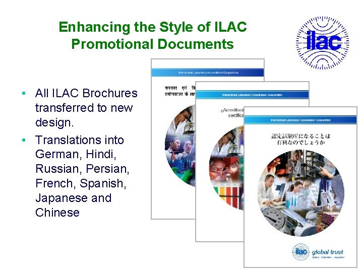 Enhancing the Style of ILAC Promotional Documents • All ILAC Brochures transferred to new