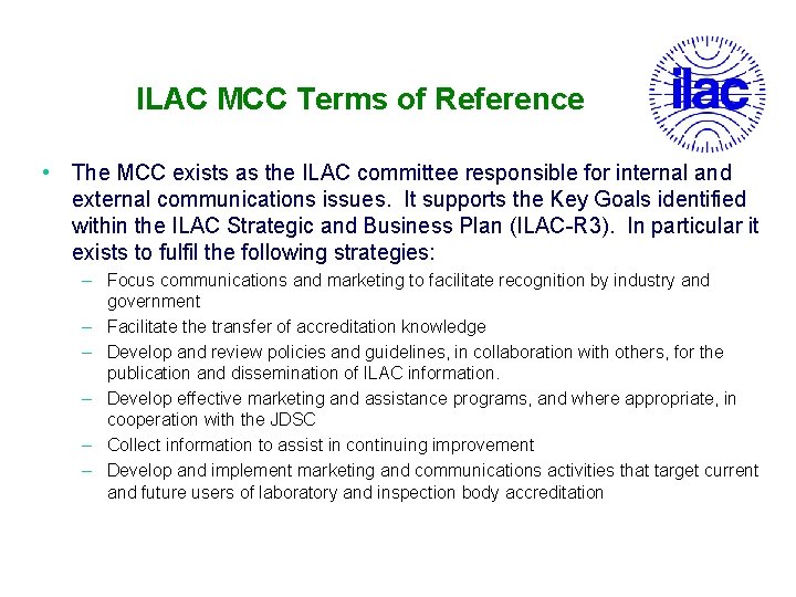 ILAC MCC Terms of Reference • The MCC exists as the ILAC committee responsible