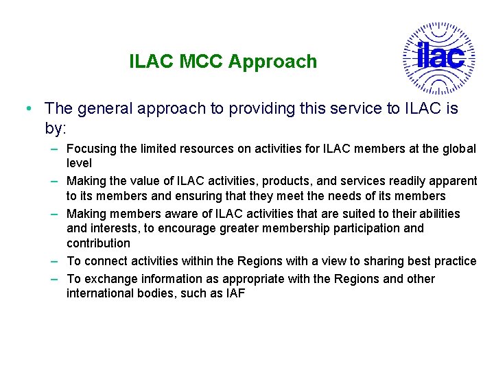 ILAC MCC Approach • The general approach to providing this service to ILAC is