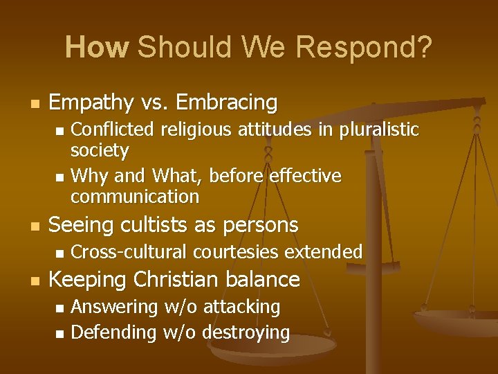 How Should We Respond? n Empathy vs. Embracing Conflicted religious attitudes in pluralistic society