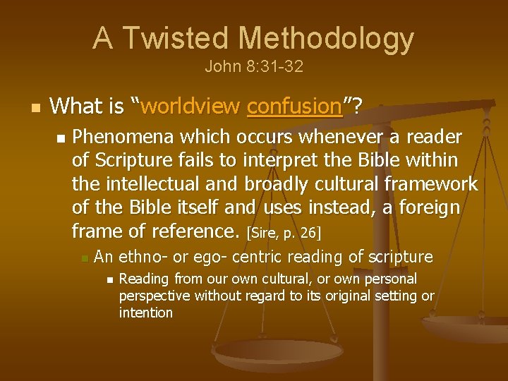 A Twisted Methodology John 8: 31 -32 n What is “worldview confusion”? n Phenomena