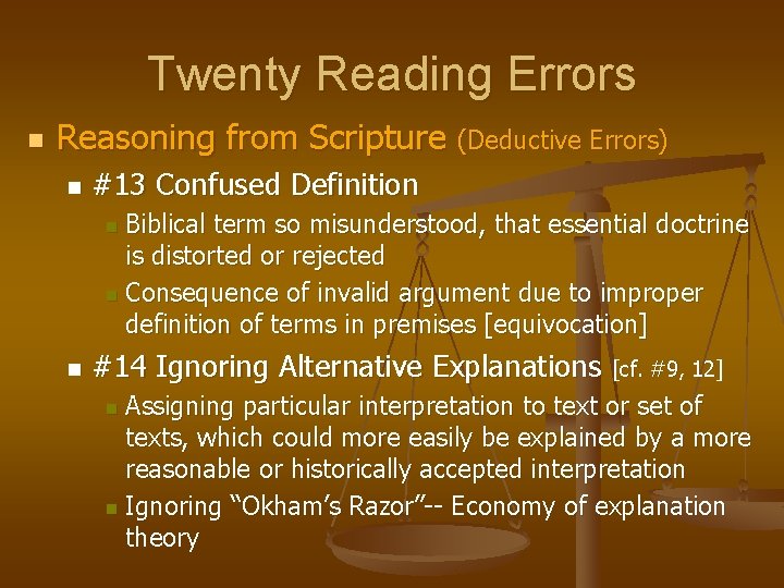 Twenty Reading Errors n Reasoning from Scripture (Deductive Errors) n #13 Confused Definition Biblical