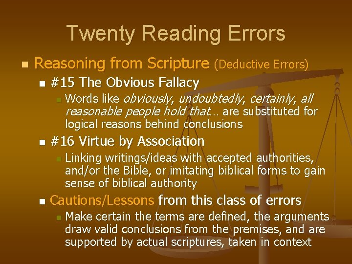 Twenty Reading Errors n Reasoning from Scripture (Deductive Errors) n #15 The Obvious Fallacy